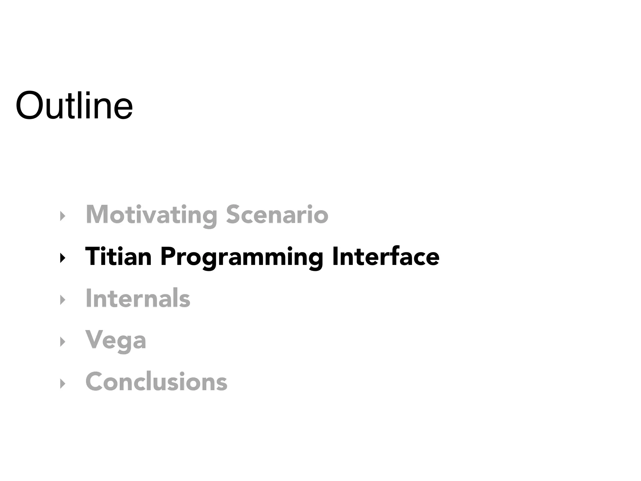 Outline
‣ Motivating Scenario
‣ Titian Programming Interface
‣ Internals
‣ Vega
‣ Conclusions
 