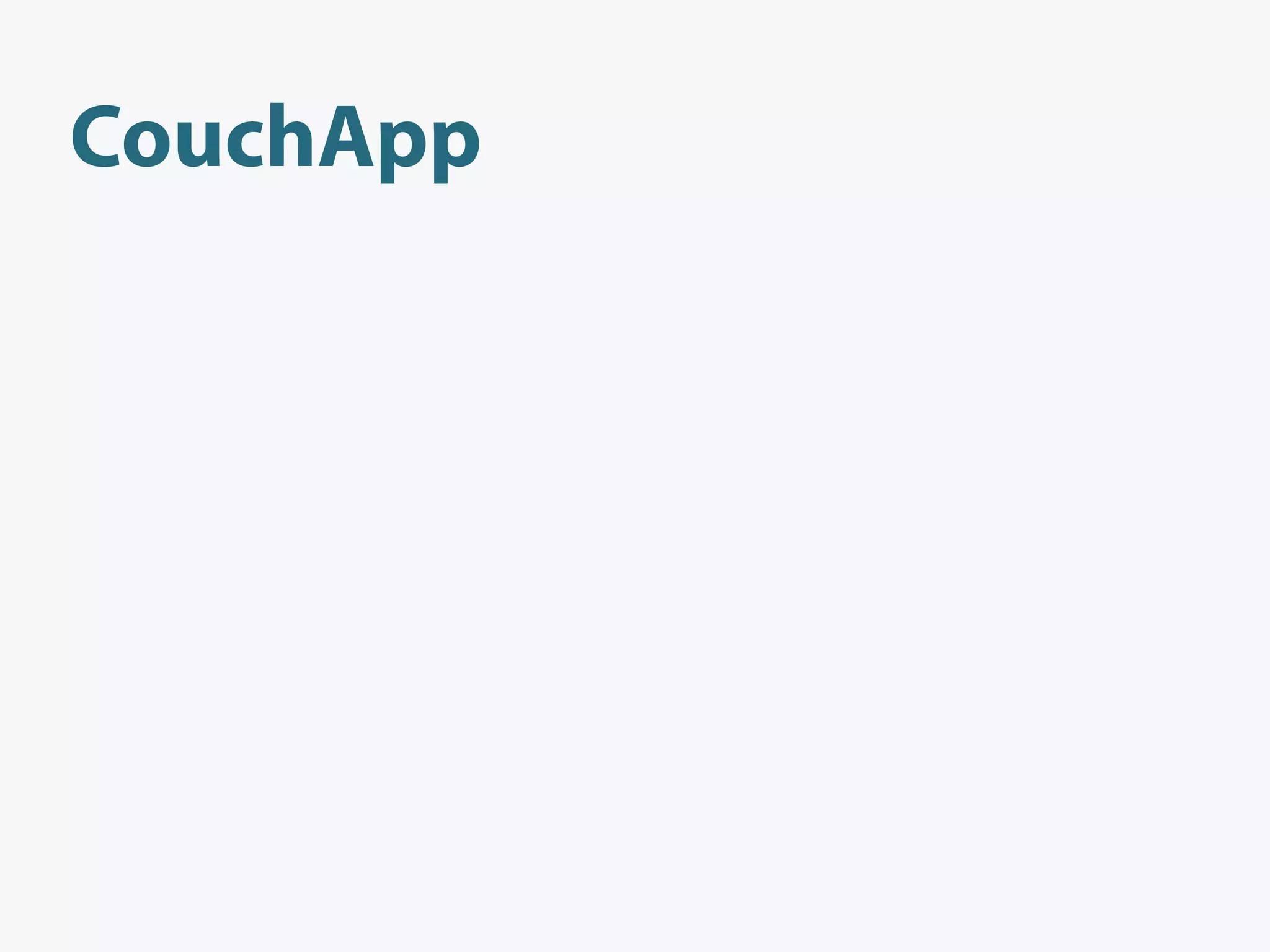 CouchApp
 