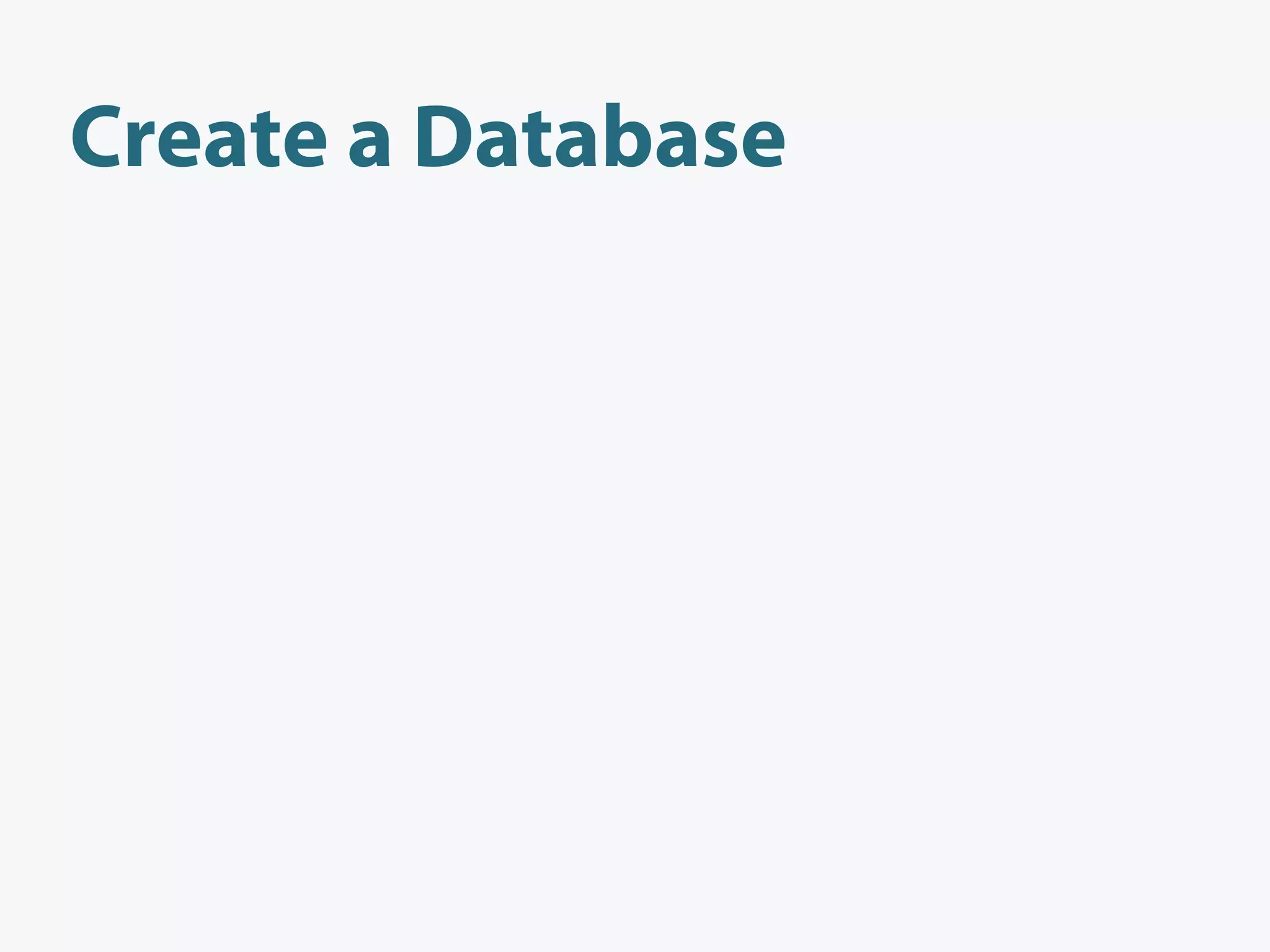 Create a Database
 
