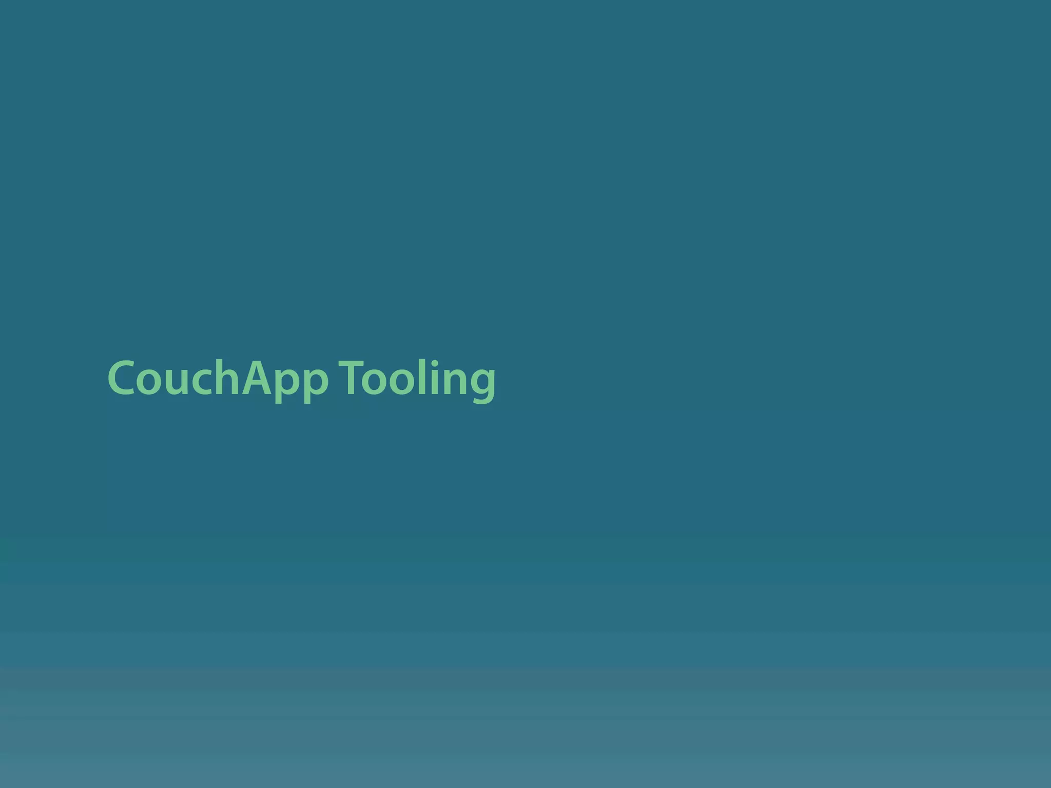 CouchApp Tooling
 