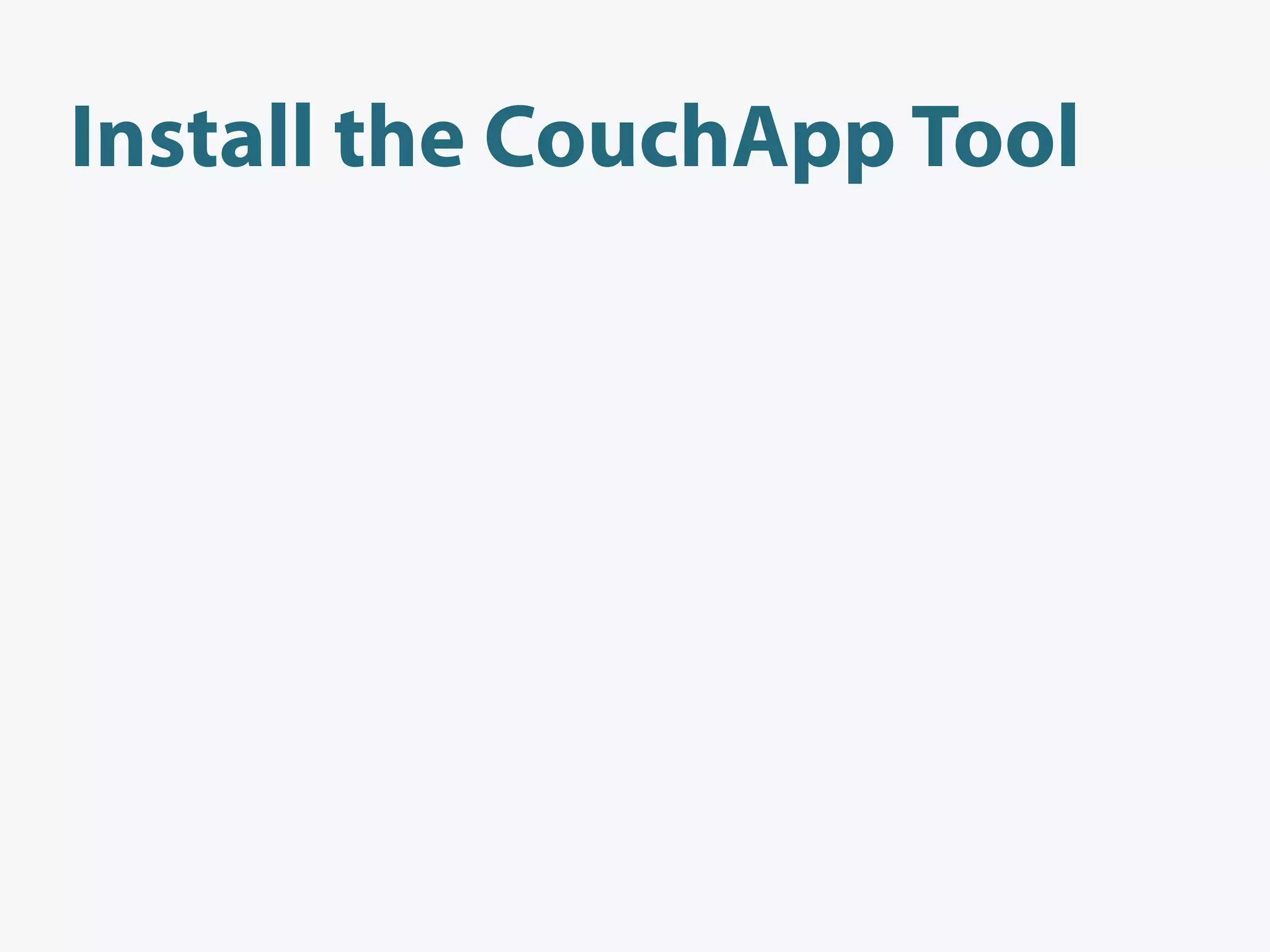 Install the CouchApp Tool
 