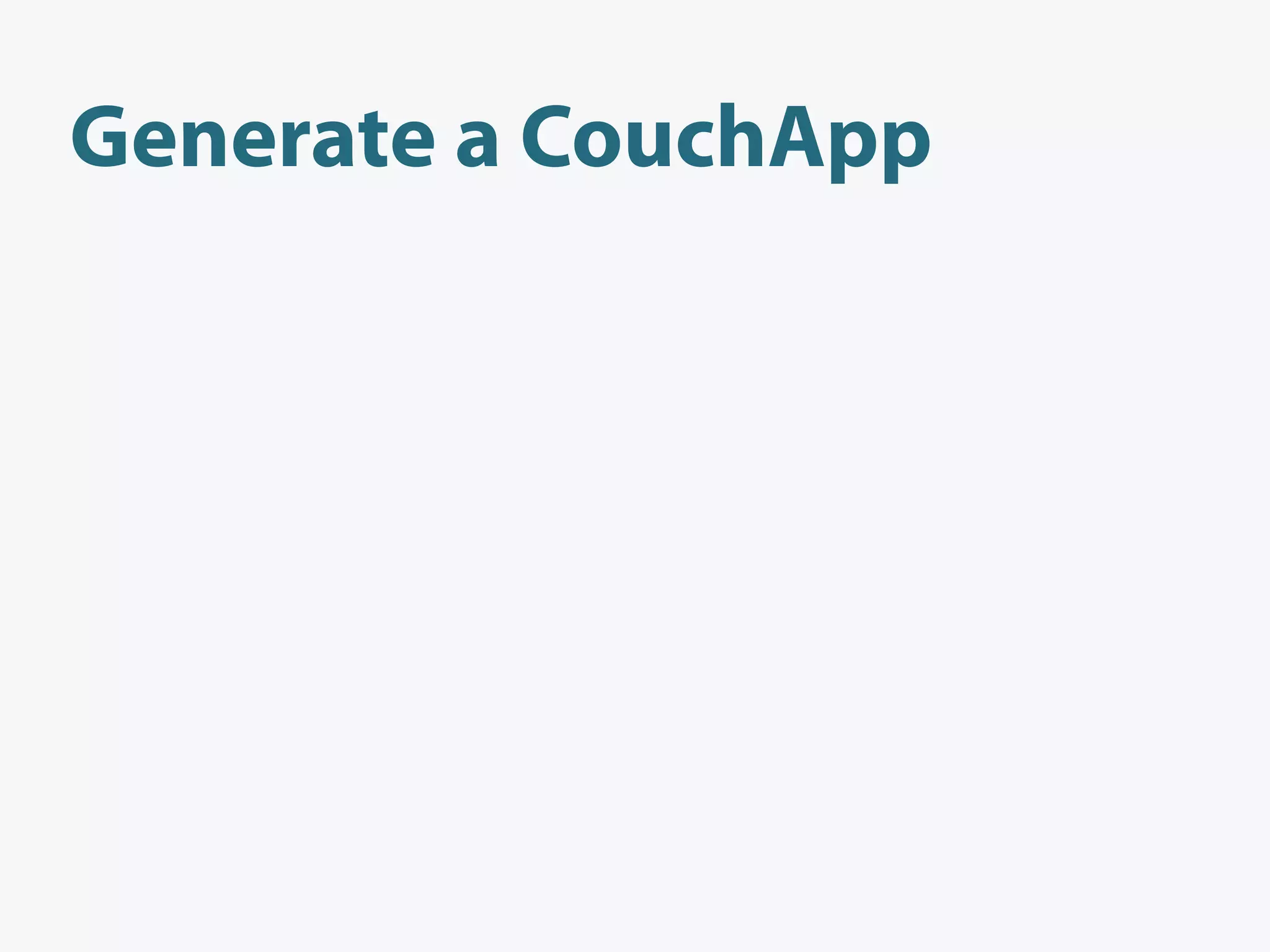 Generate a CouchApp
 