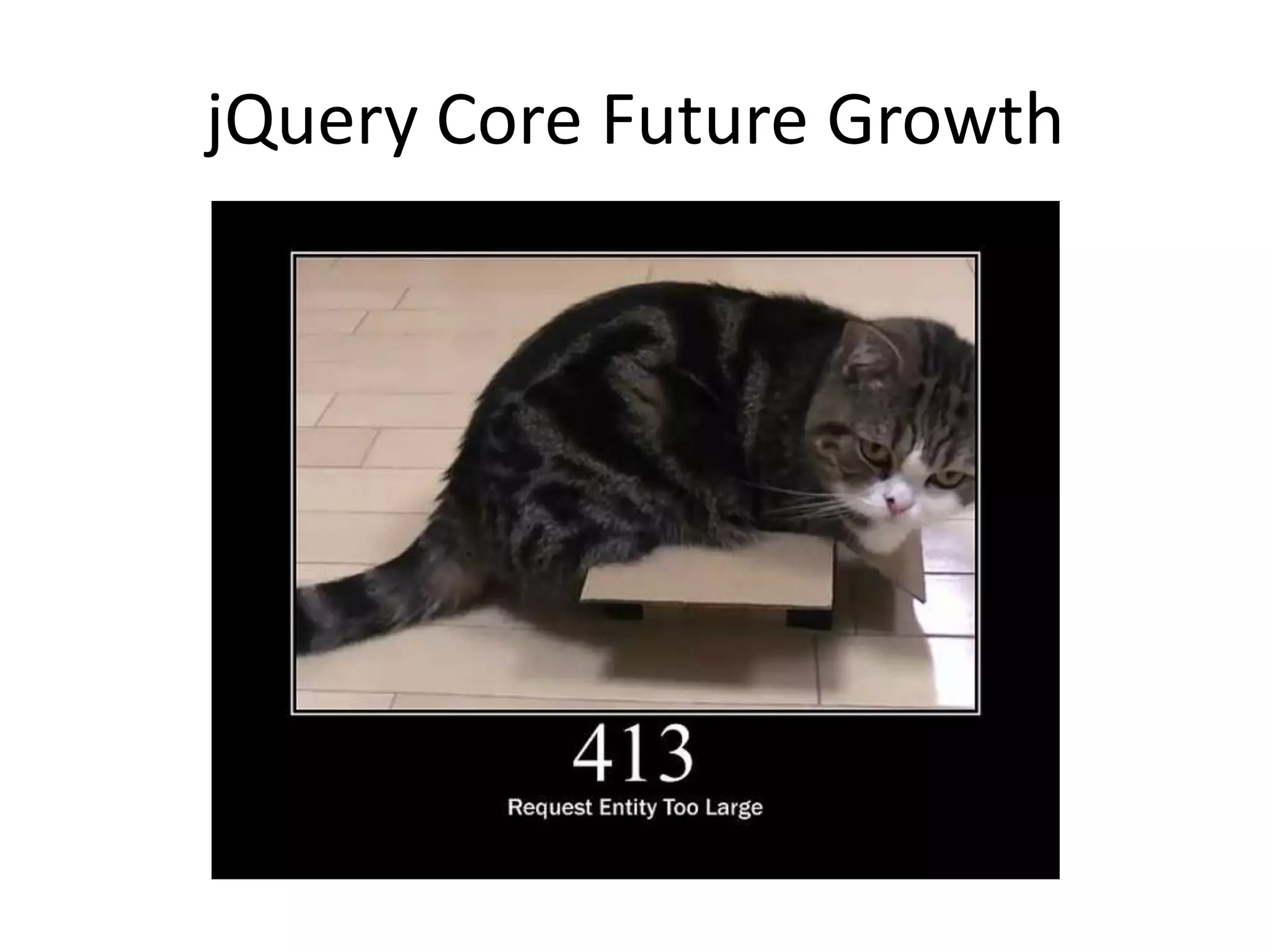 jQuery Core Future Growth
 