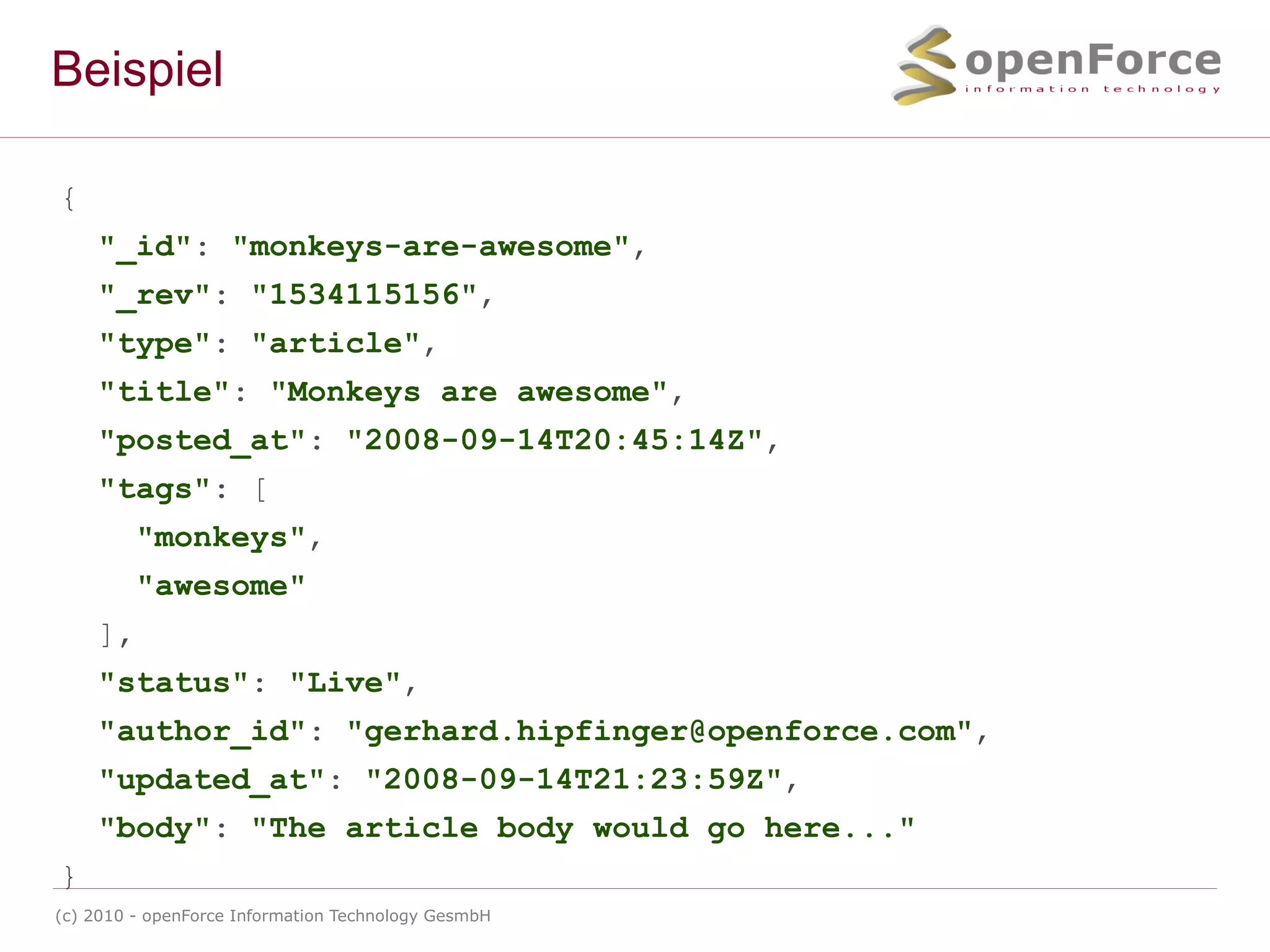 CouchDB ist … ein Apache Projekt (Top Level und Open Source) eine dokument-orientierte Datenbank Schema frei extrem gut skalierbar in Erlang geschrieben (kommt aus dem Telekom Bereich) 