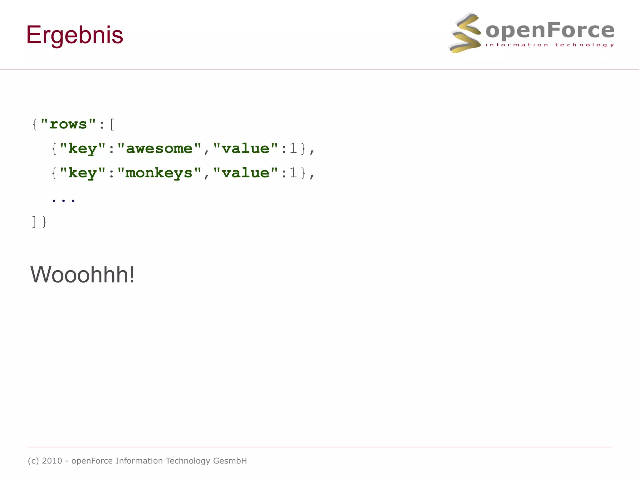 leicht aus beliebigen Sprachen erzeugbar 
