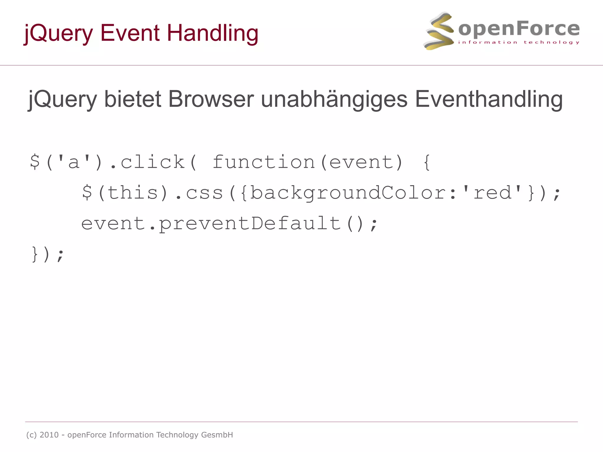 Zugriff auf DOM Attribute Manche Methoden wirken auf das erste gefundene Element var h = $('div.section').height(); 