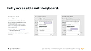 @webinterface Source: http://hanshillen.github.io/jqtest/#goto_dialog
Fully accessible with keyboard:
 