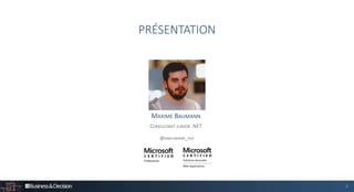 2
MAXIME BAUMANN
CONSULTANT JUNIOR .NET
@MBAUMANN_DEV
PRÉSENTATION
 