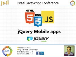 Israel JavaScript Conference | 03 – 6325707 | info@e4d.co.il | www.js-il.com |
Israel JavaScript Conference
 