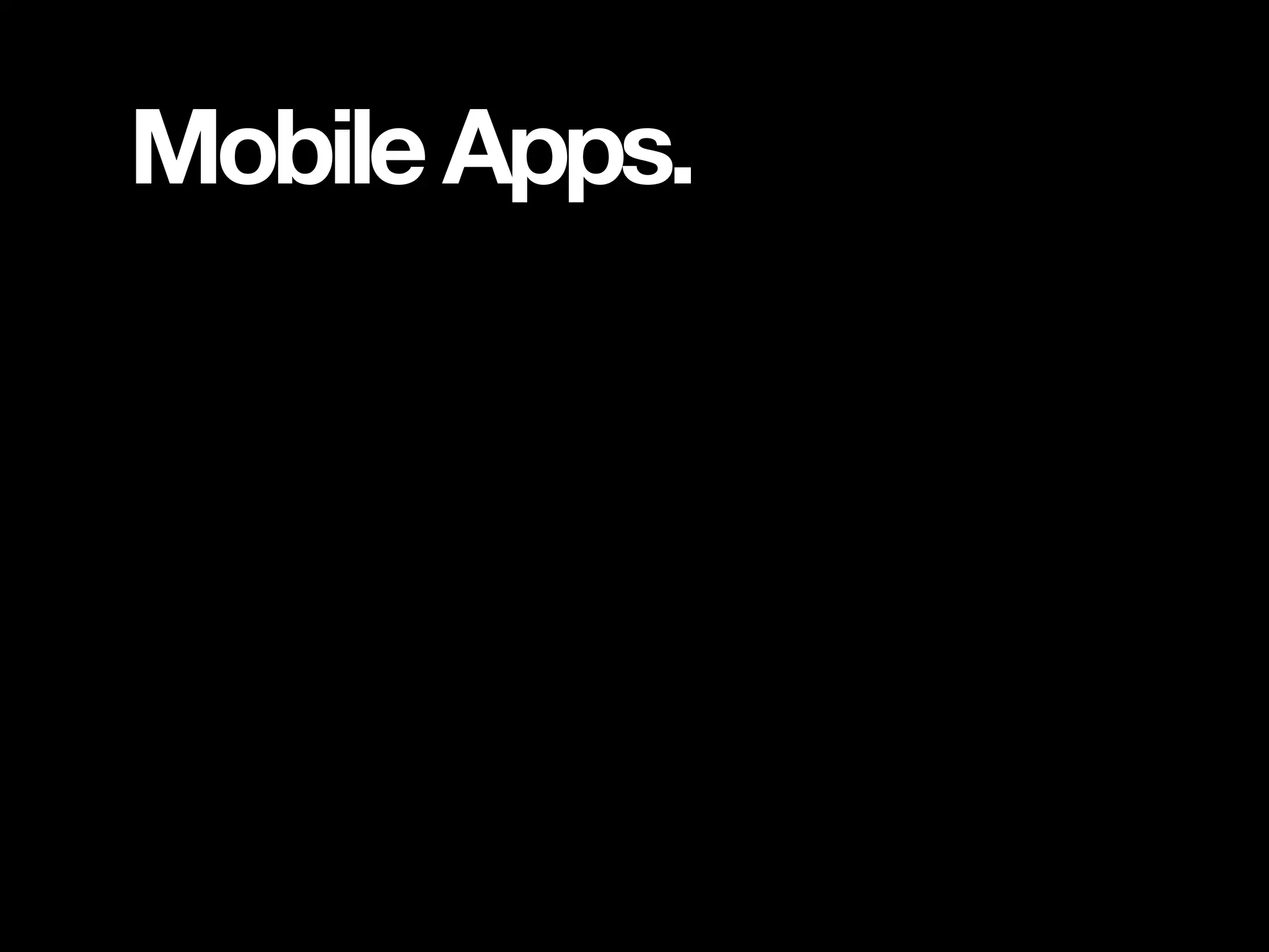Mobile Apps. 
