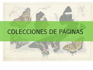 ..
COLECCIONES DE PÁGINAS