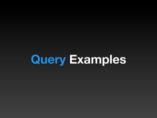 Query Examples
 