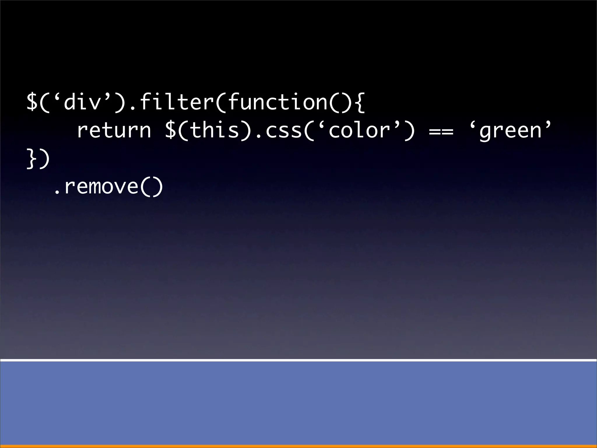 $(‘div’).filter(function(){
     return $(this).css(‘color’) == ‘green’
})
   .remove()
 