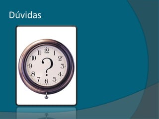 Dúvidas
 