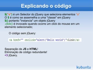 Utilização de uma vasta quantidade de plugins criados por outros desenvolvedores. 