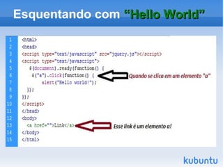 Esquentando com “Hello World”
 