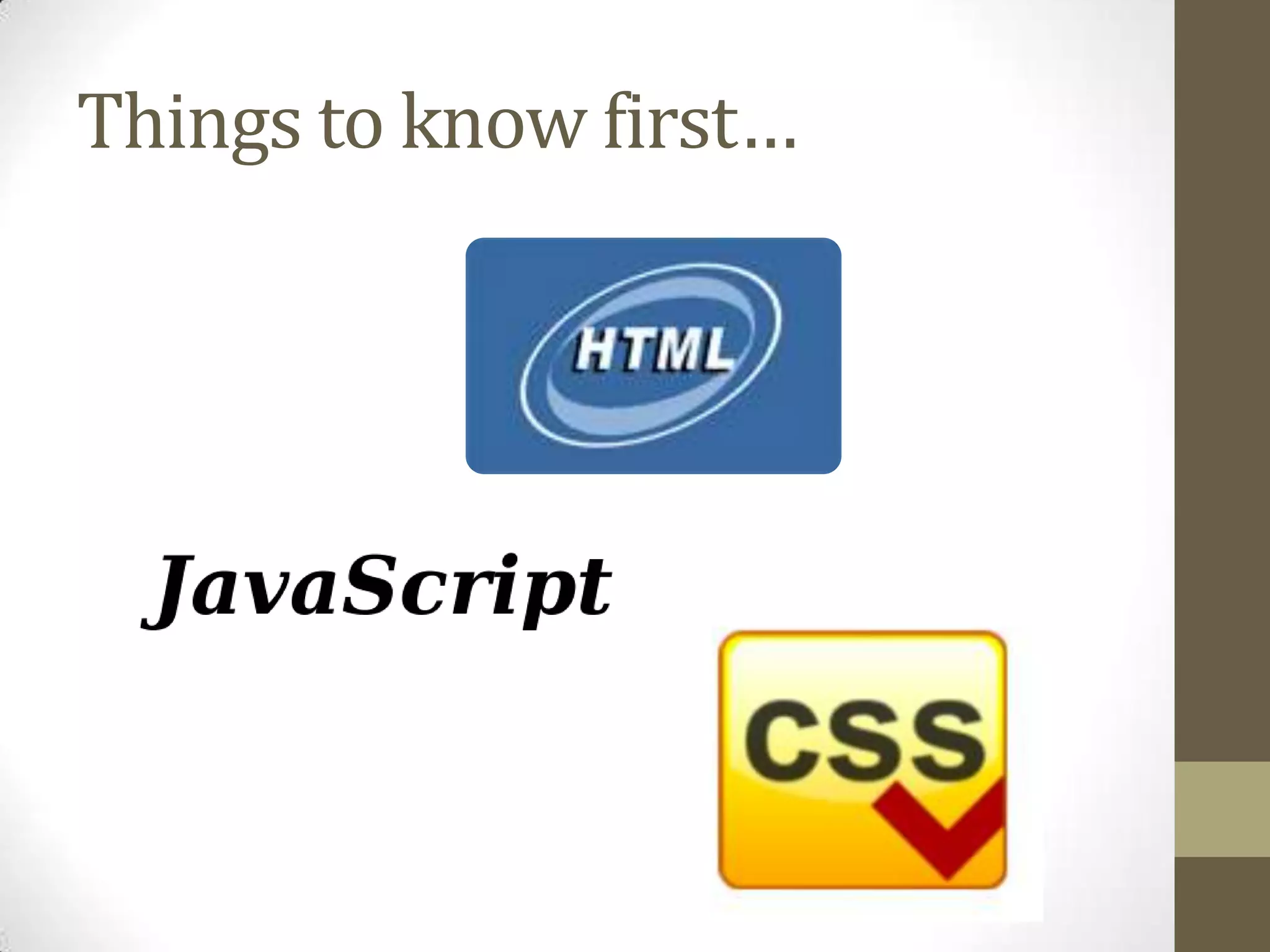 Things to know first…