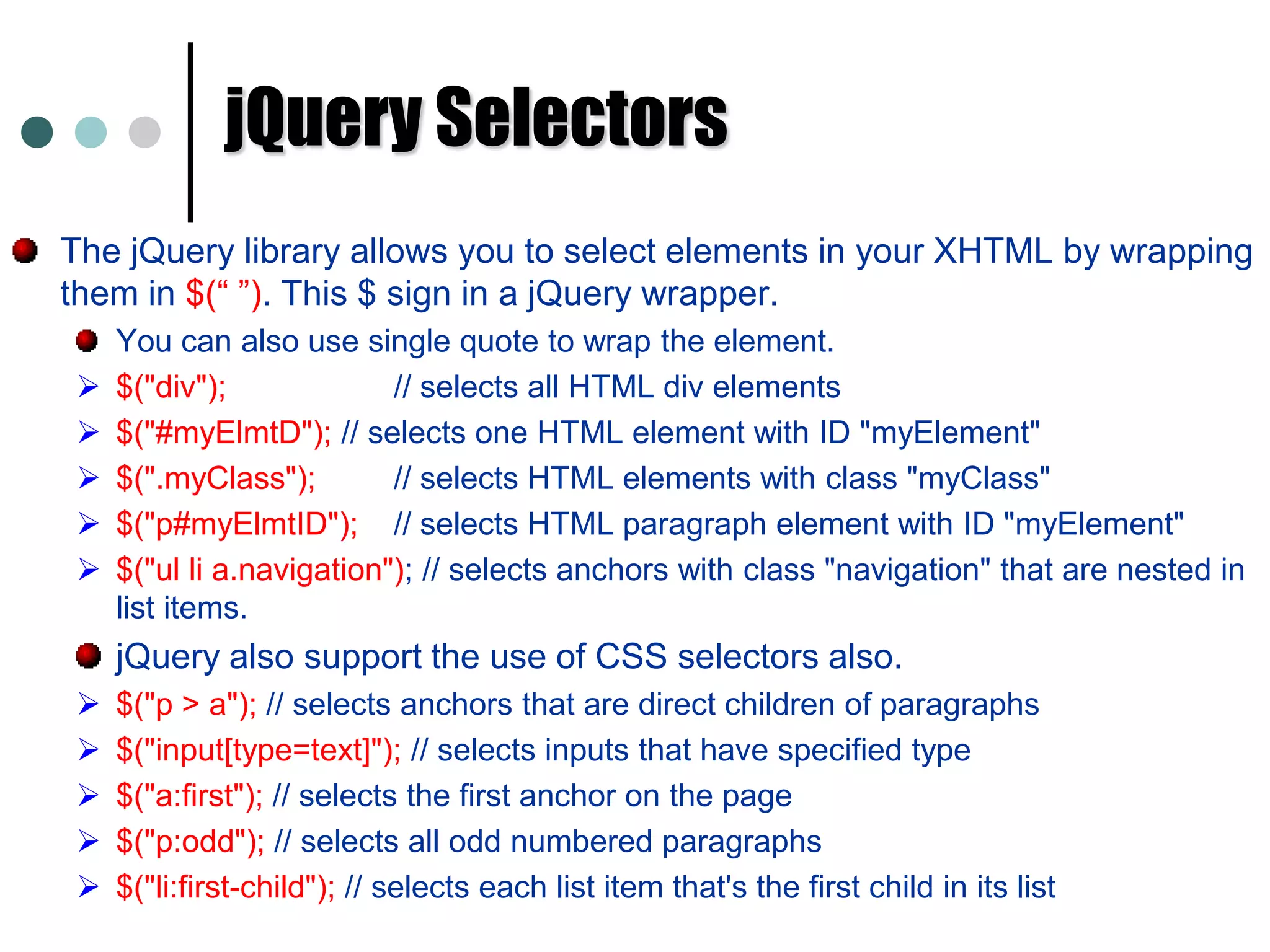 Basic ExampleThe following is a simple basic jQuery example how it works: Let us assume we have the following HTML and wants to select all paragraphs:<body> 		<div>		     <p>I m a paragraph 1</p> 		     <p>I m a paragraph 2</p> 	</div>	      <p>I m another paragraph</p> </body> To select all paragraphs, you can use following jQuery : $(“p”)