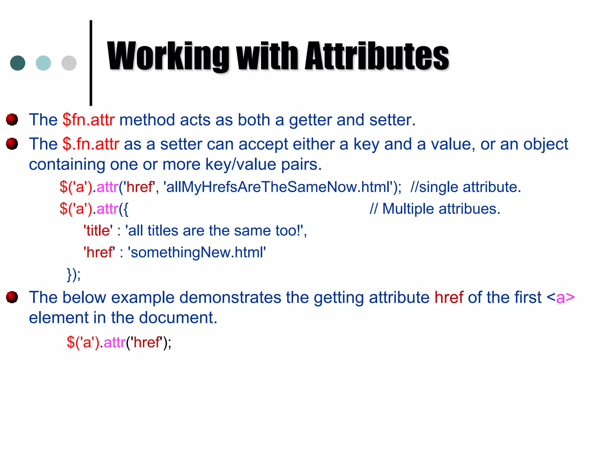 jQuery SelectorsjQuery offers a set of tools for matching set of elements in a document.If you wish to use any of the meta-characters ( such as !"#$%&'()*+,./:; <=>? @[\]^`{|}~ ) as a literal part of a name, you must escape the character with two backslashes: \\.Ex: If you have an element with id="foo.bar", you can use selector $("#foo\\.bar").Some of the selector examples:  $(“*”); 	        	//Selects all elements.