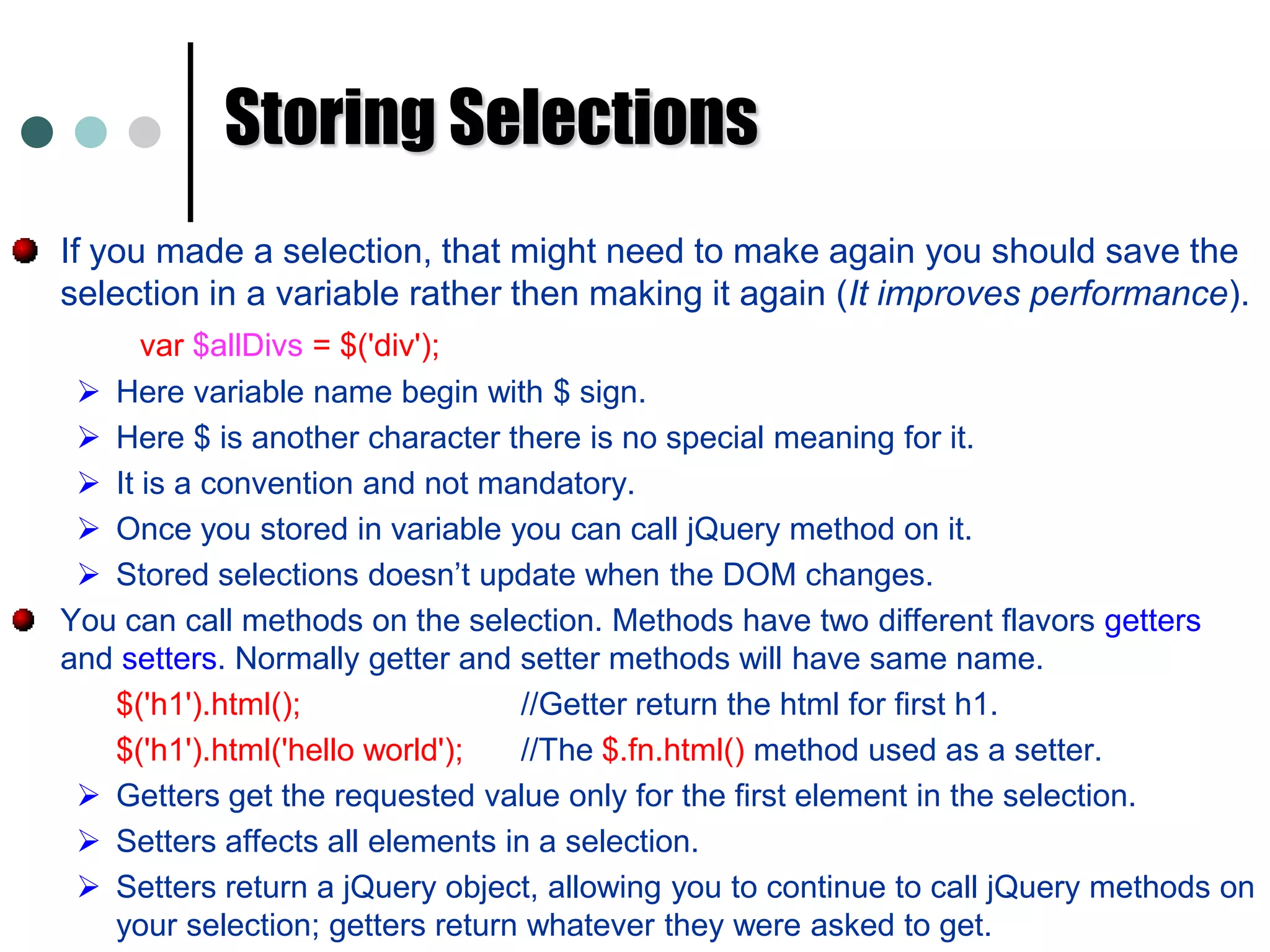 $(‘input[name=myName]’); 	//Selecting elements by attribute. 