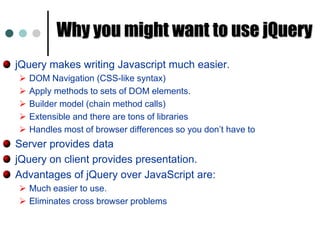 Browser differencesWriting JavaScript code is tedious, time-consuming and error prone. 