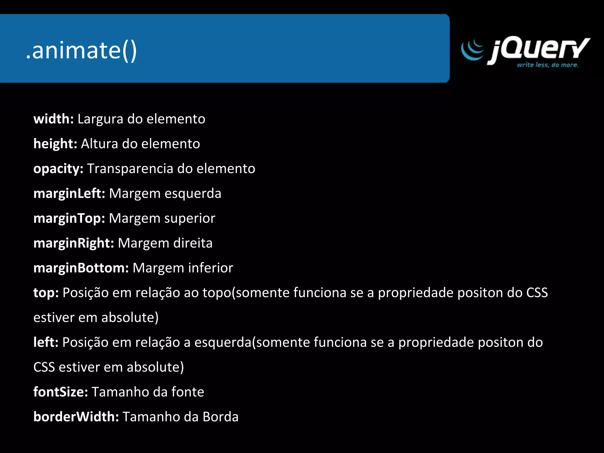 selecionado recebe  foco. .focus()   