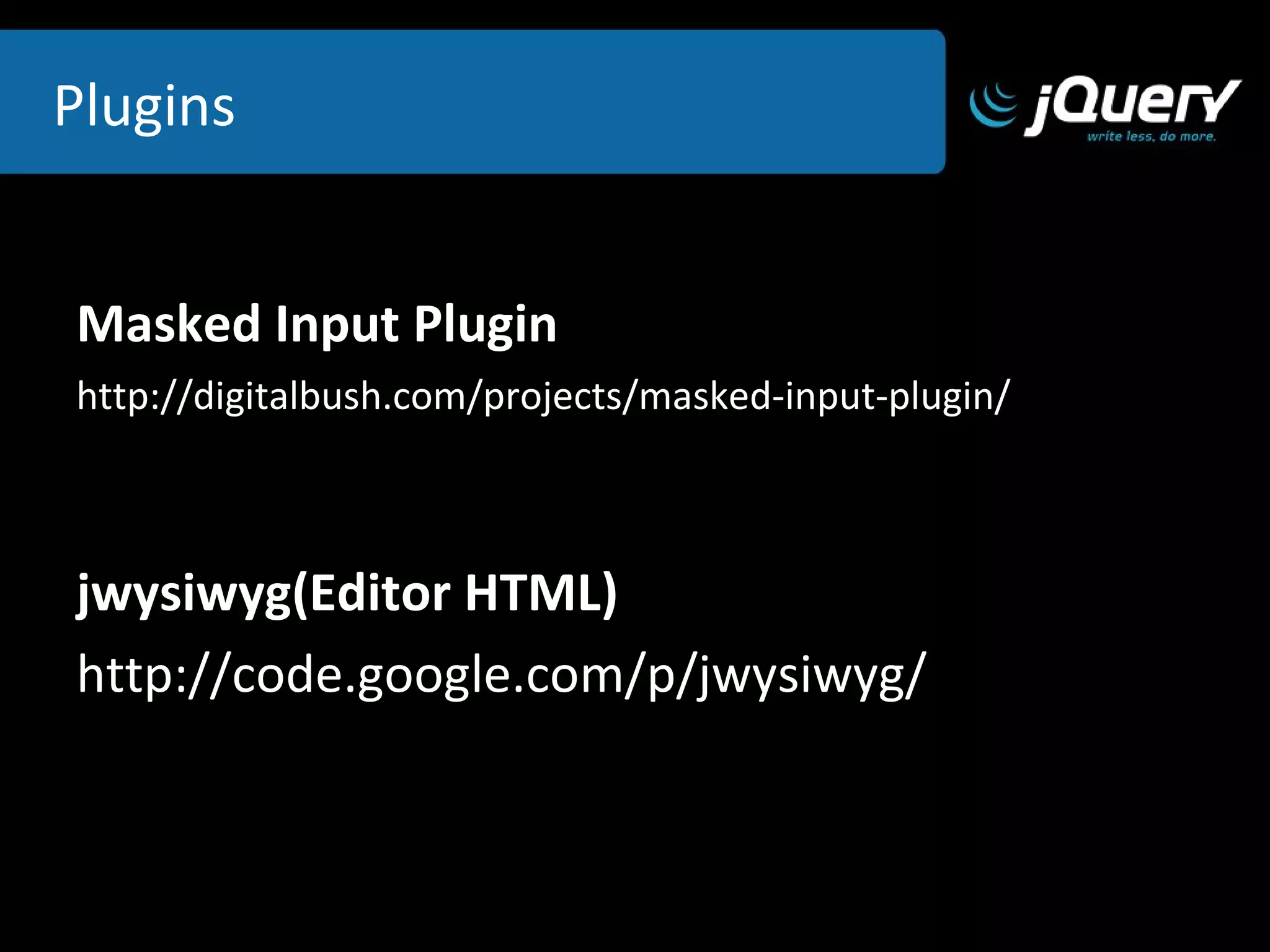 .change( manipulador(event) )   O método  change  adiciona um determinado  comportamento quando o elemento  