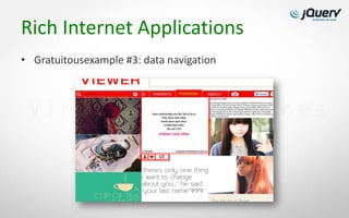 Rich Internet Applications
• Gratuitousexample #3: data navigation
 