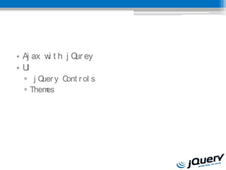 ? Aj ax w t h j Q ey
         i       ur
?U I
 ? j Q y C r ol s
      uer ont
 ? Themes
 