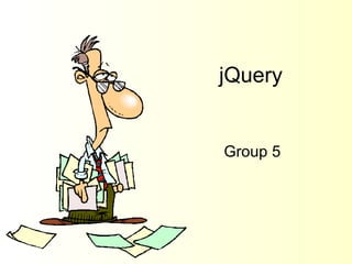 jQuery Group 5 