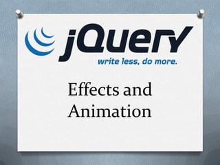 Effects and
Animation
 