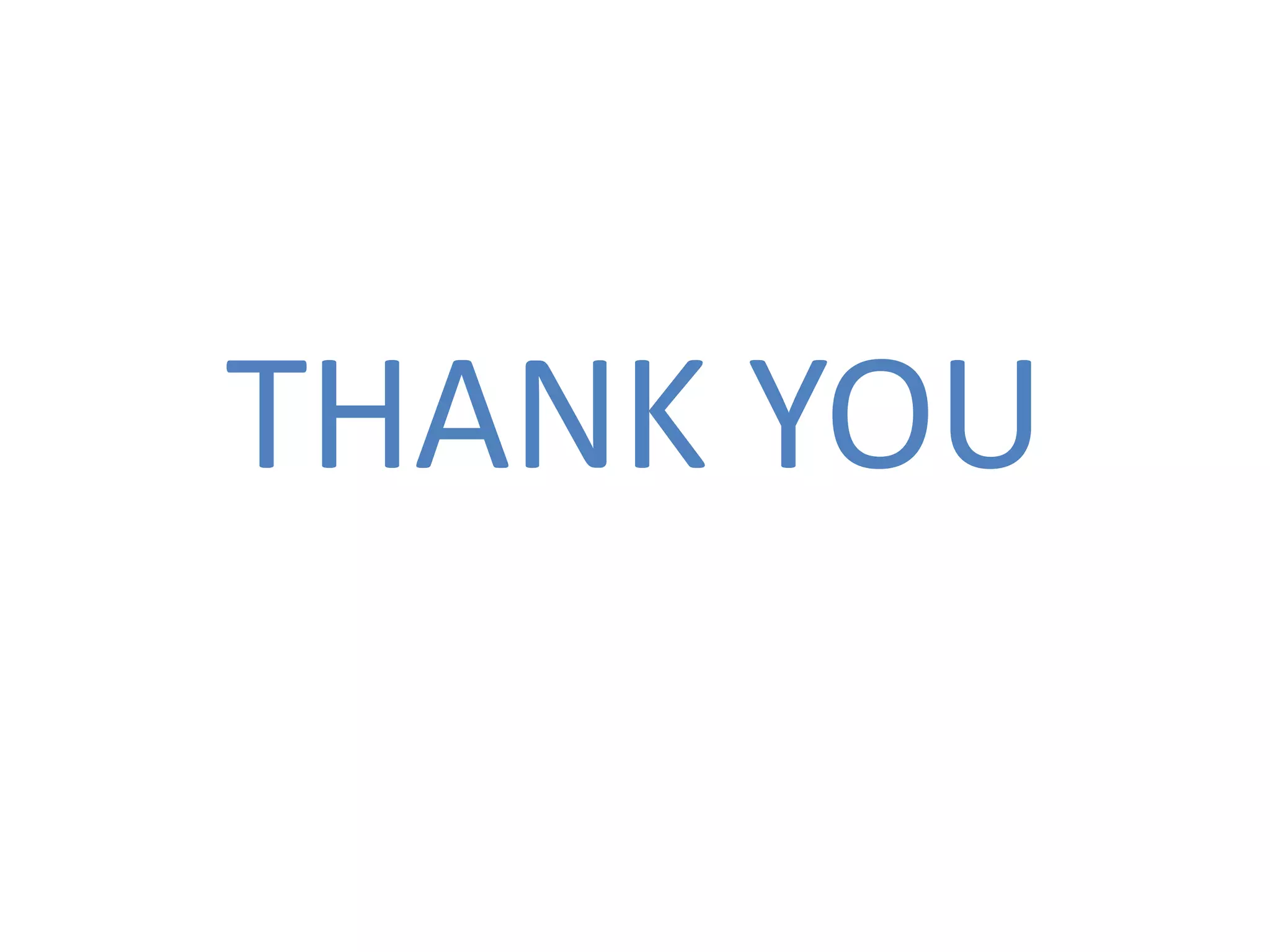 THANK YOU
 