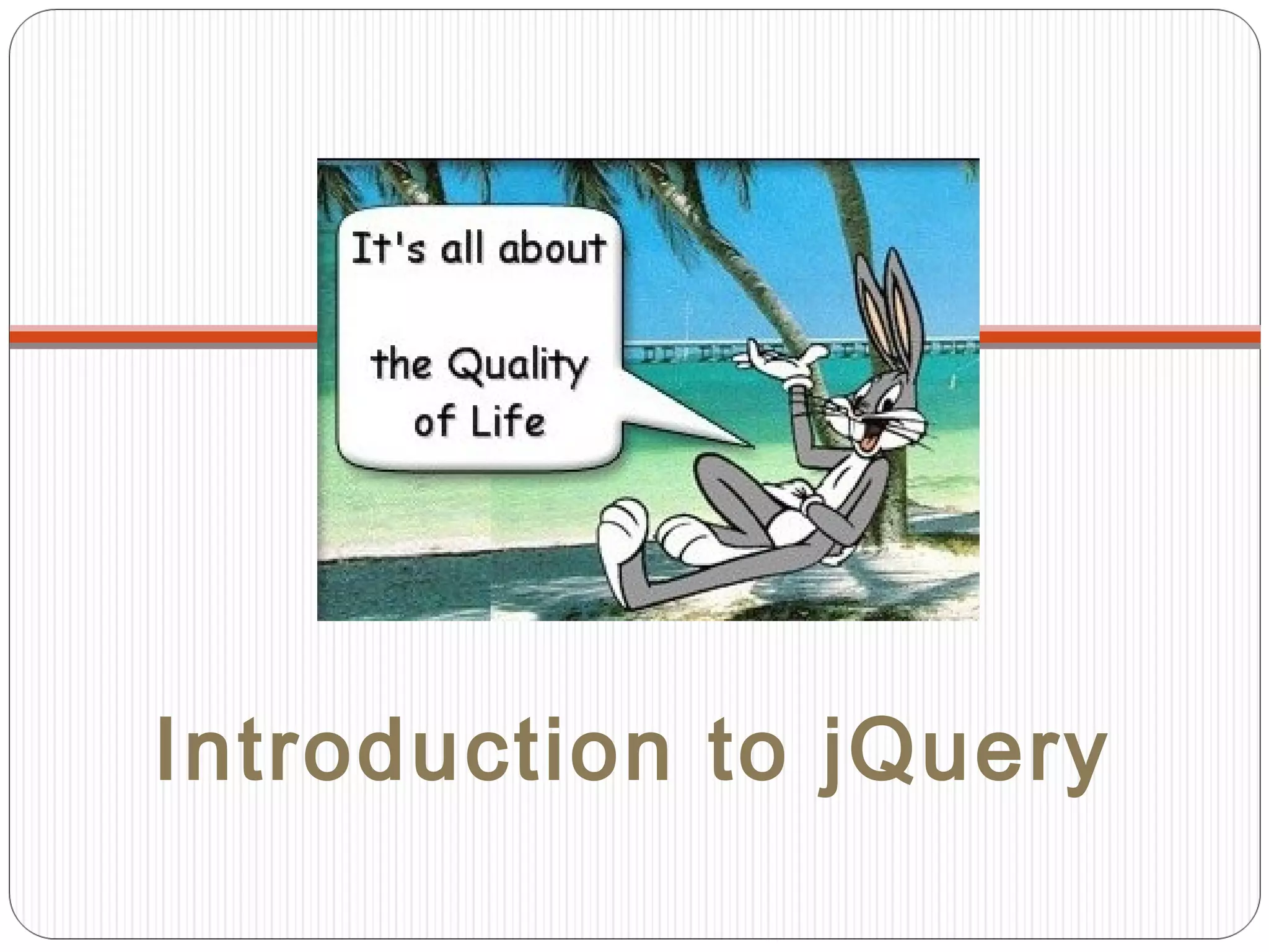 Introduction to jQuery

 