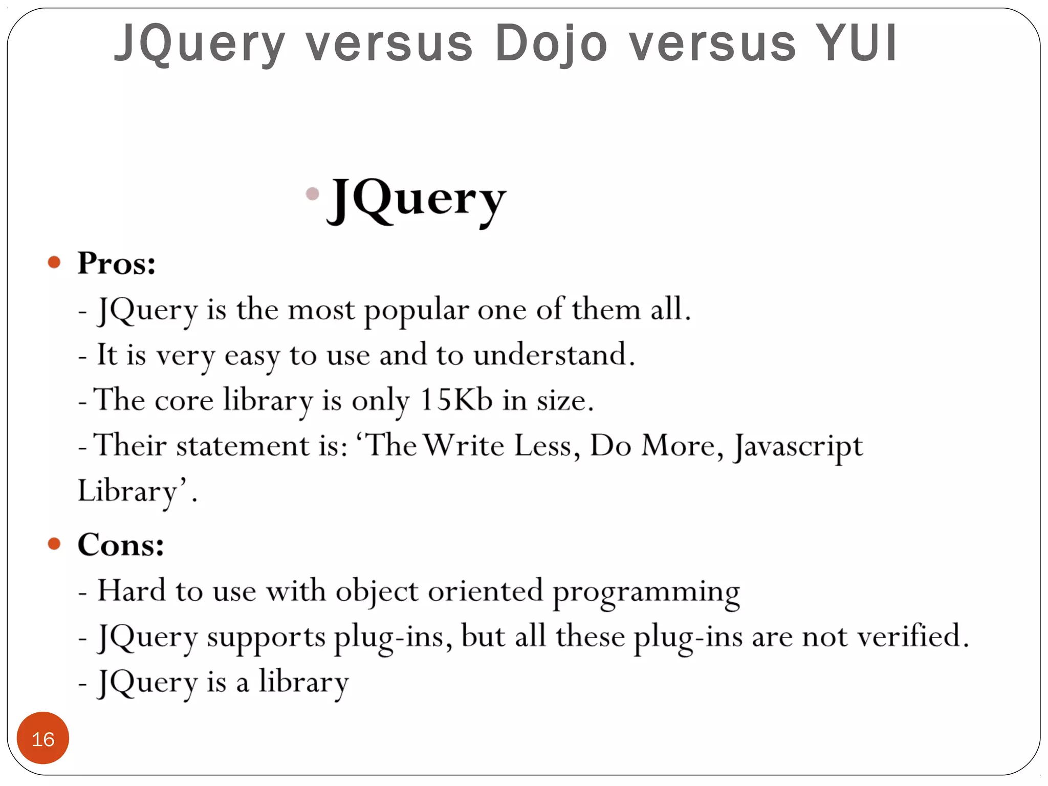 JQuery versus Dojo versus YUI

16

 