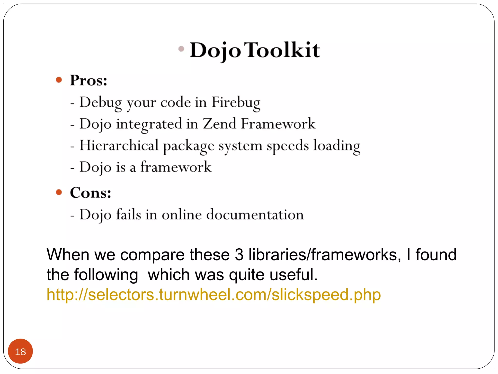 When we compare these 3 libraries/frameworks, I found
the following which was quite useful.
http://selectors.turnwheel.com/slickspeed.php

18

 