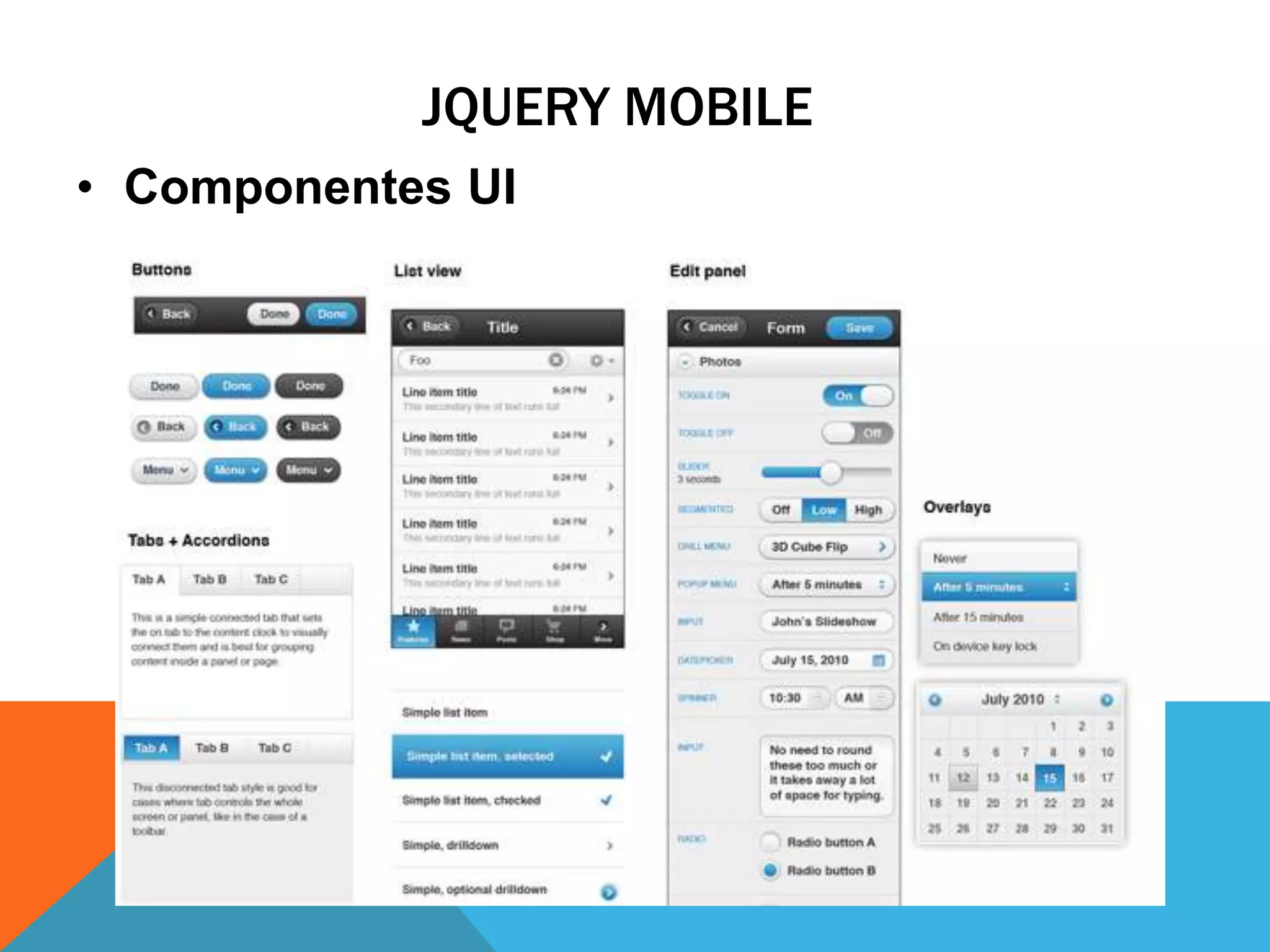 JQUERY MOBILE
• Componentes UI

 