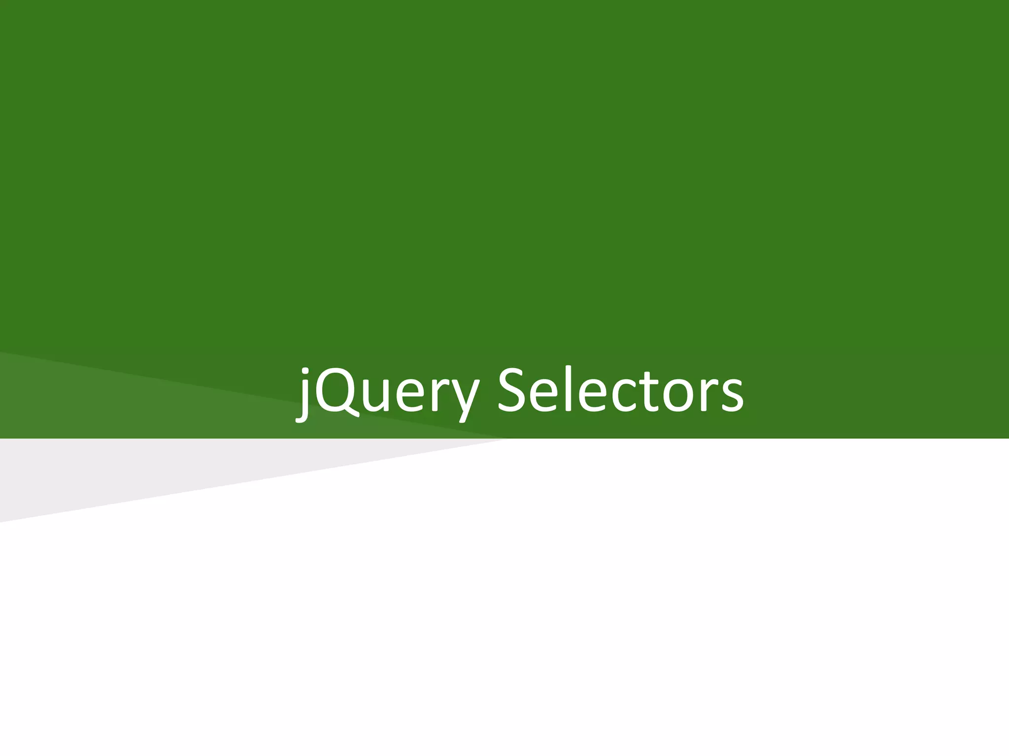 jQuery Selectors
 