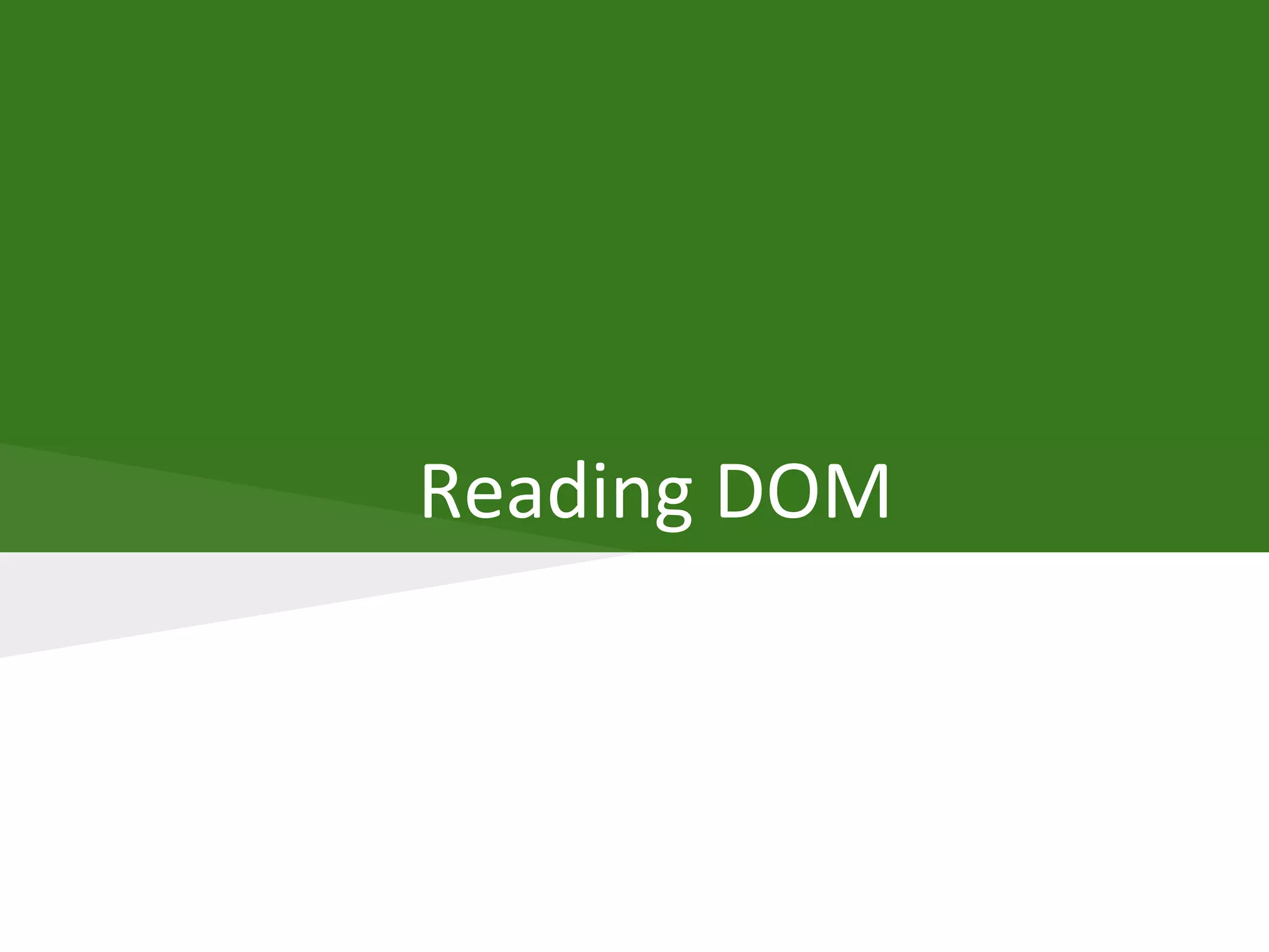Reading DOM
 