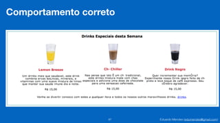 Eduardo Mendes (edumendes@gmail.com)87
Comportamento correto
 