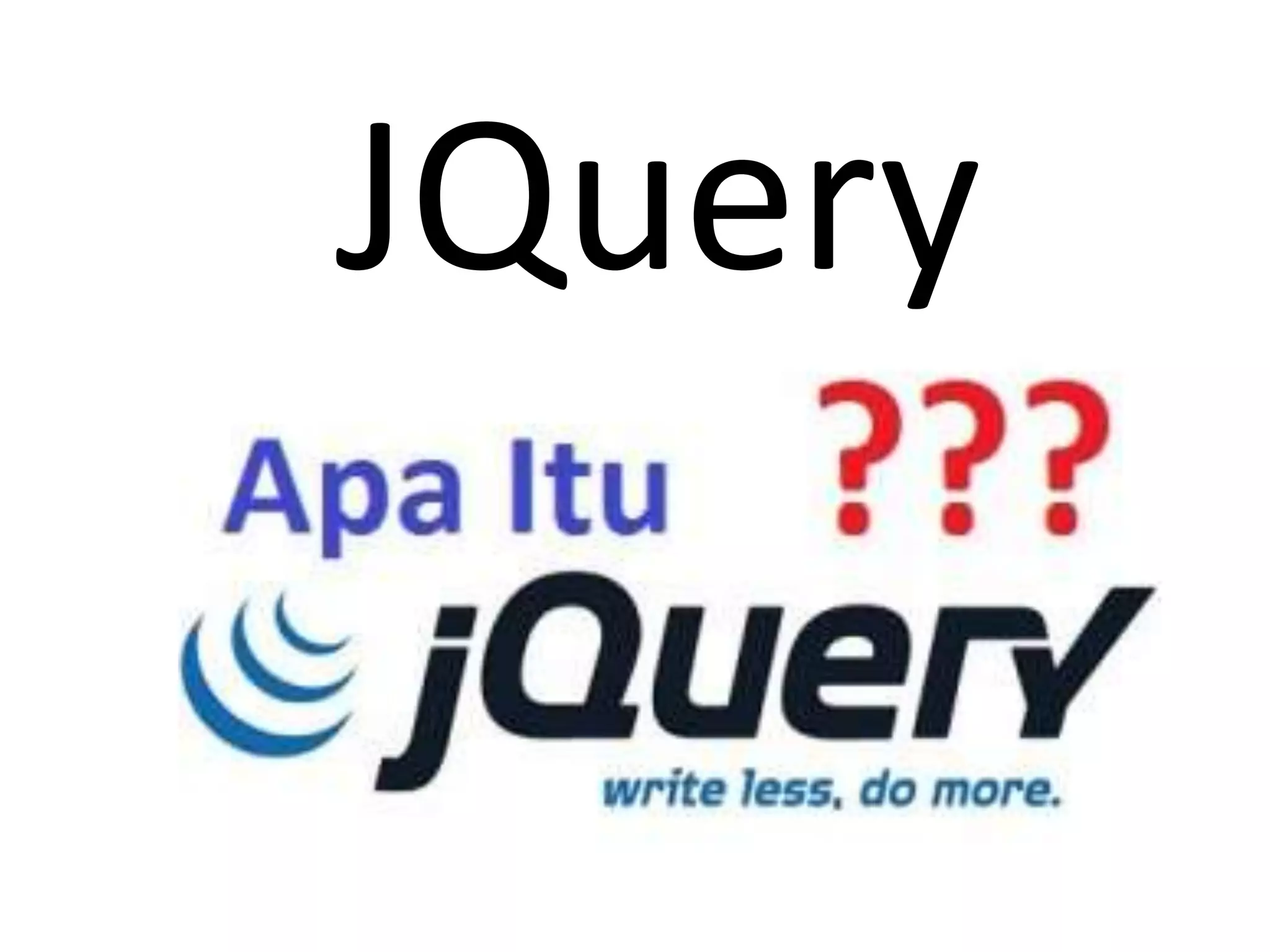 JQuery
 