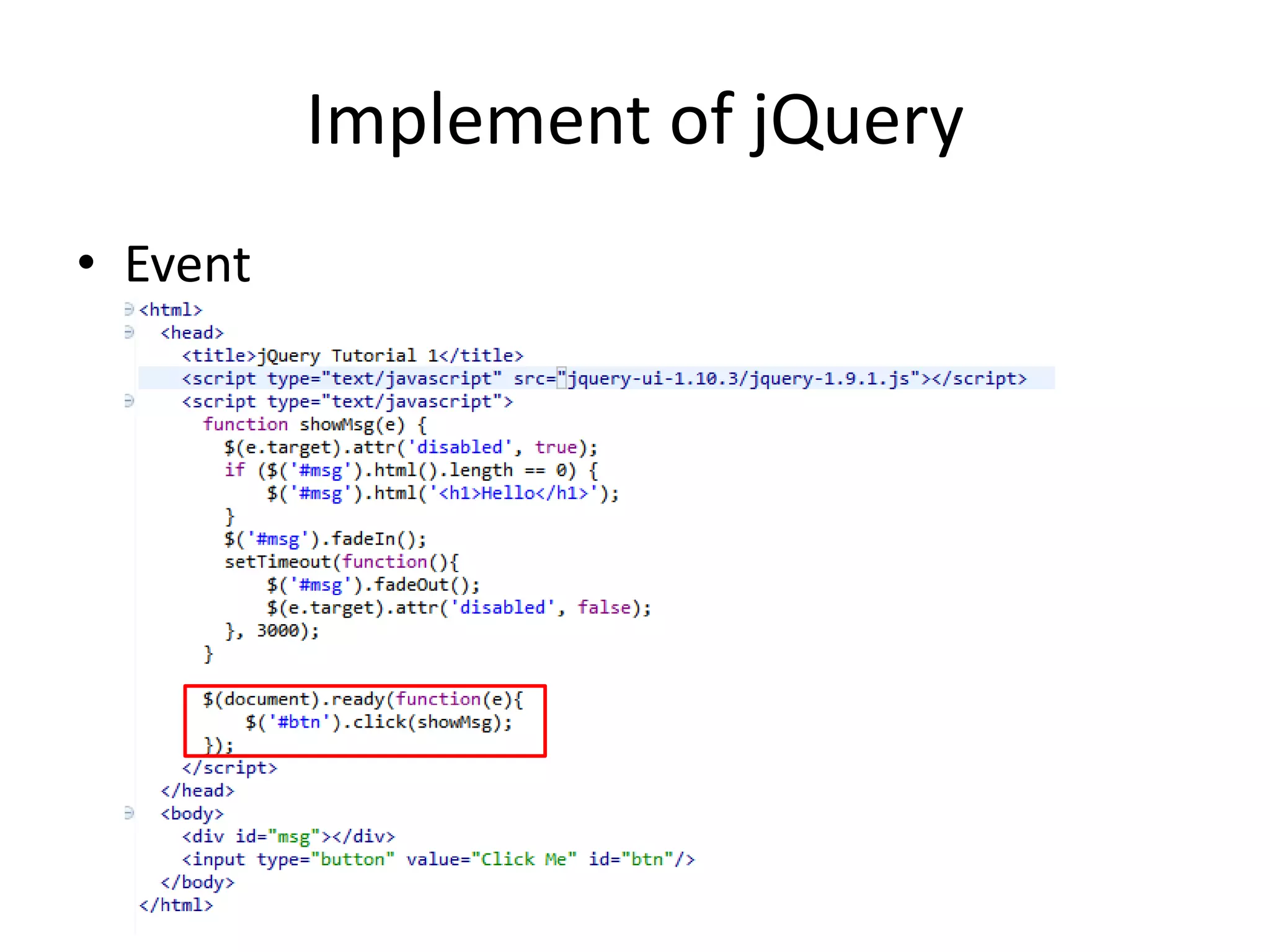 Implement of jQuery
• Event
 