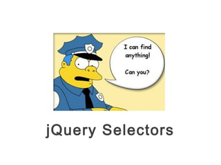 jQuery Selectors
 