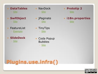    DataTables       NavDock         Prototip 2
    ◦ Site            ◦ Site           ◦ Site


   SwfObject        jP...