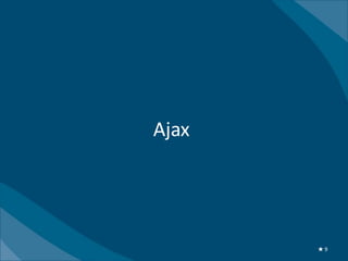 Ajax




       ★9
 