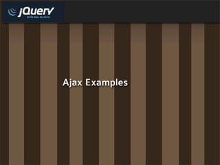 Ajax Examples
 