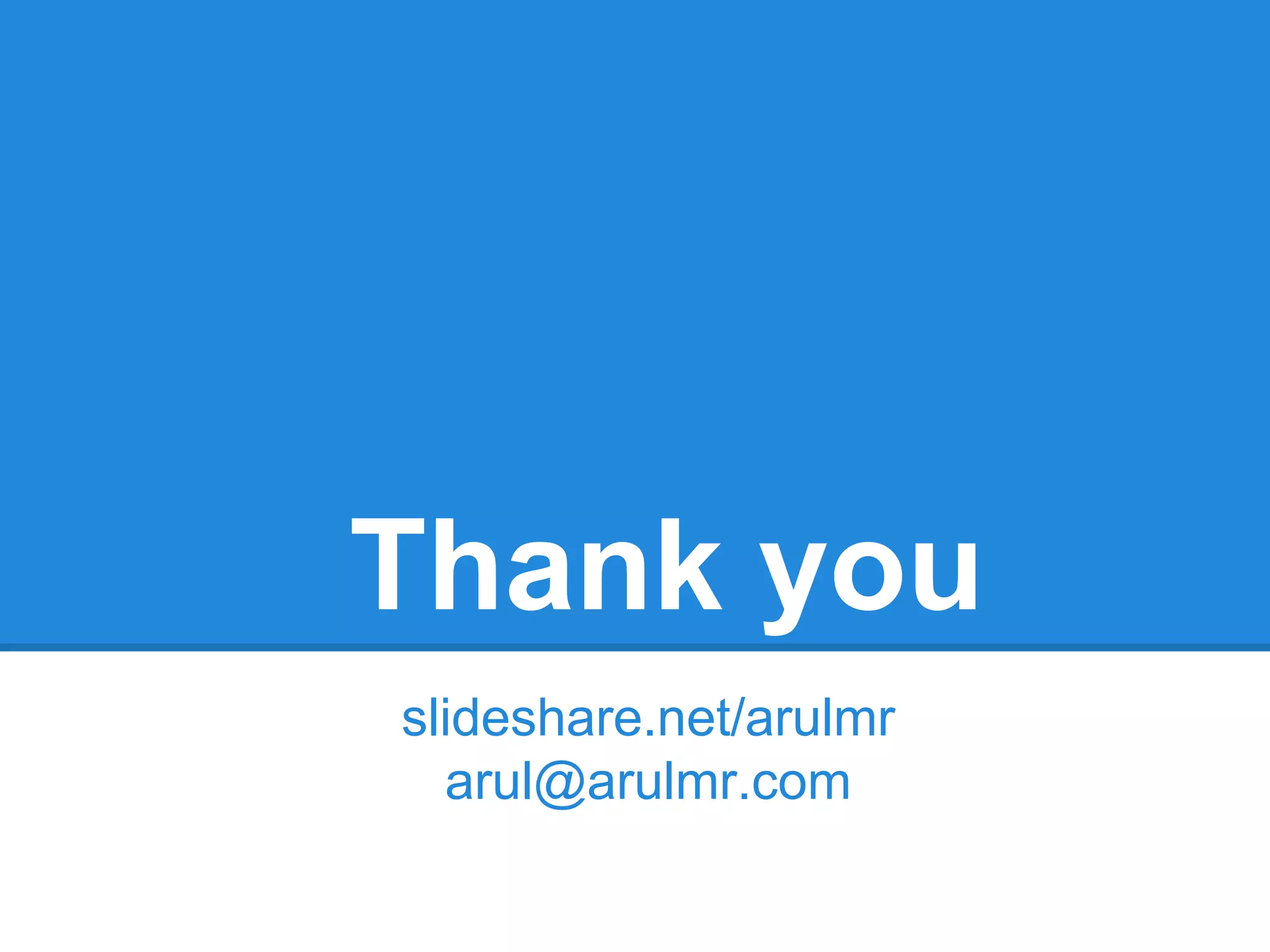Thank you
slideshare.net/arulmr
  arul@arulmr.com
 