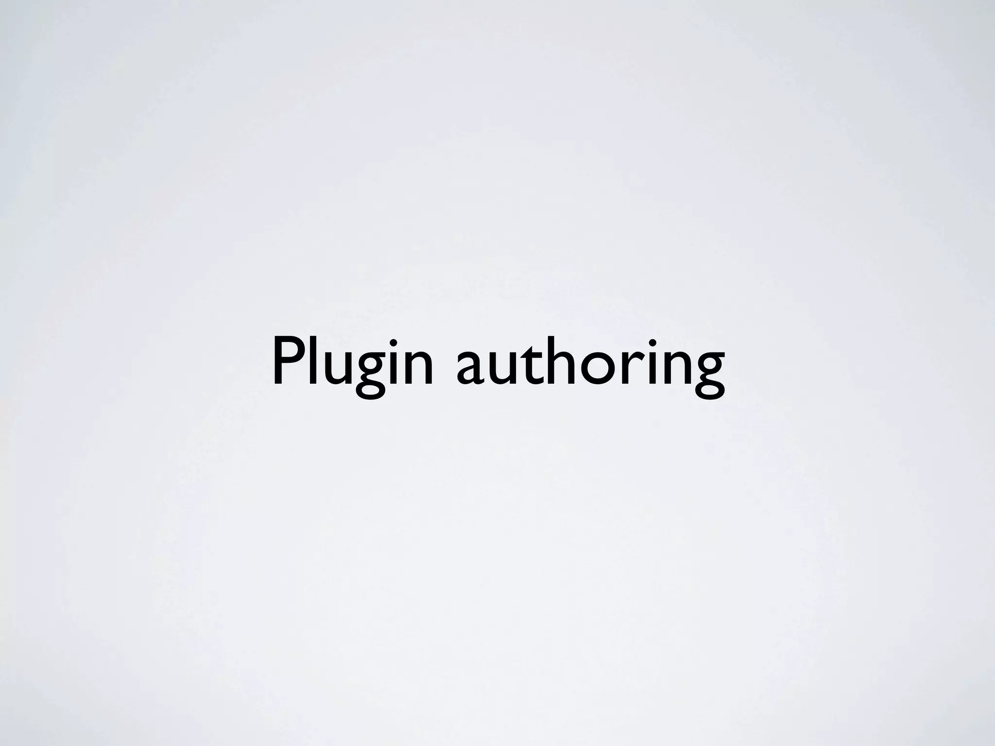 Plugin authoring
 