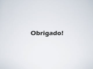 Obrigado! 