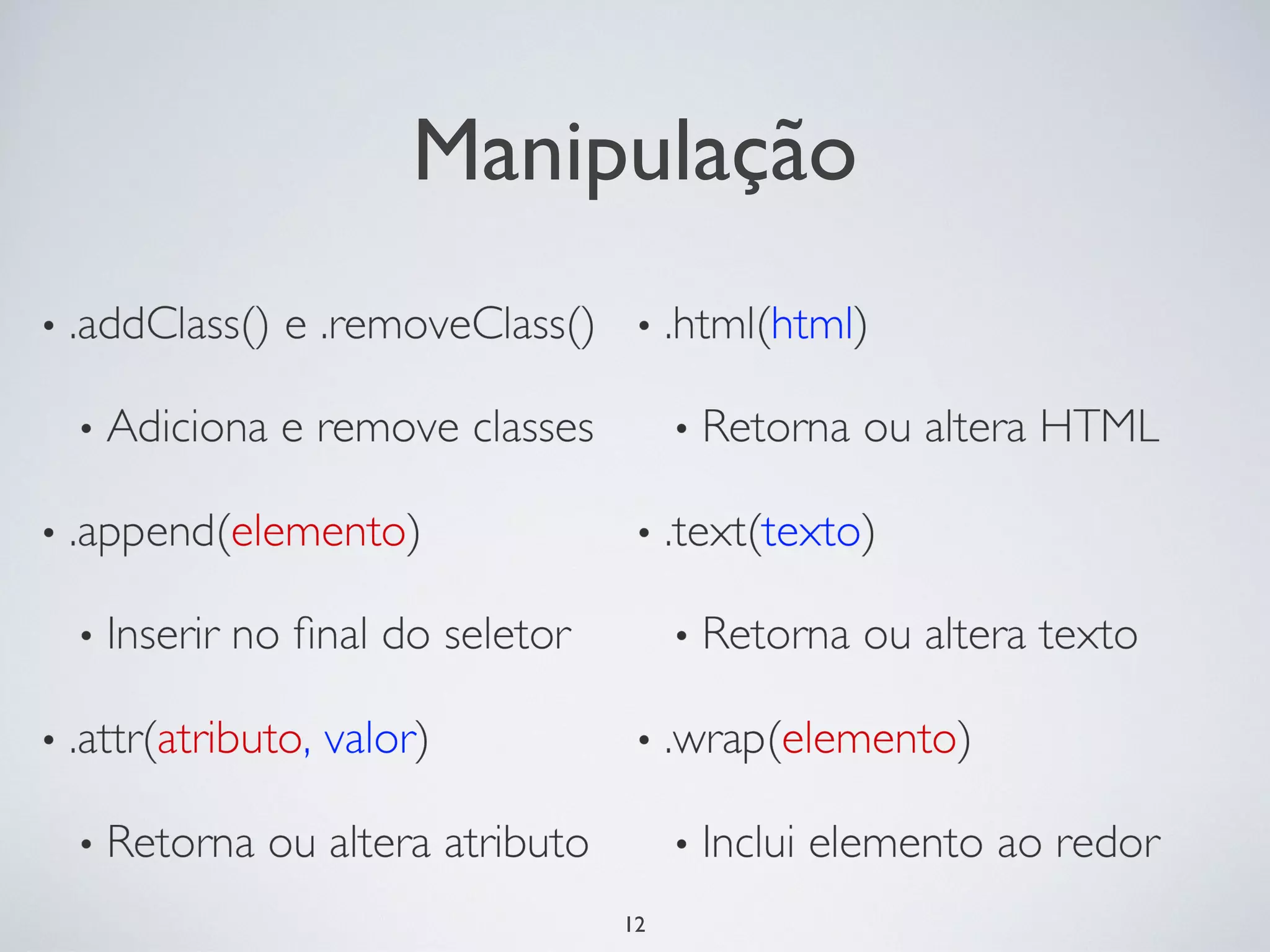 Manipulação




     12
 