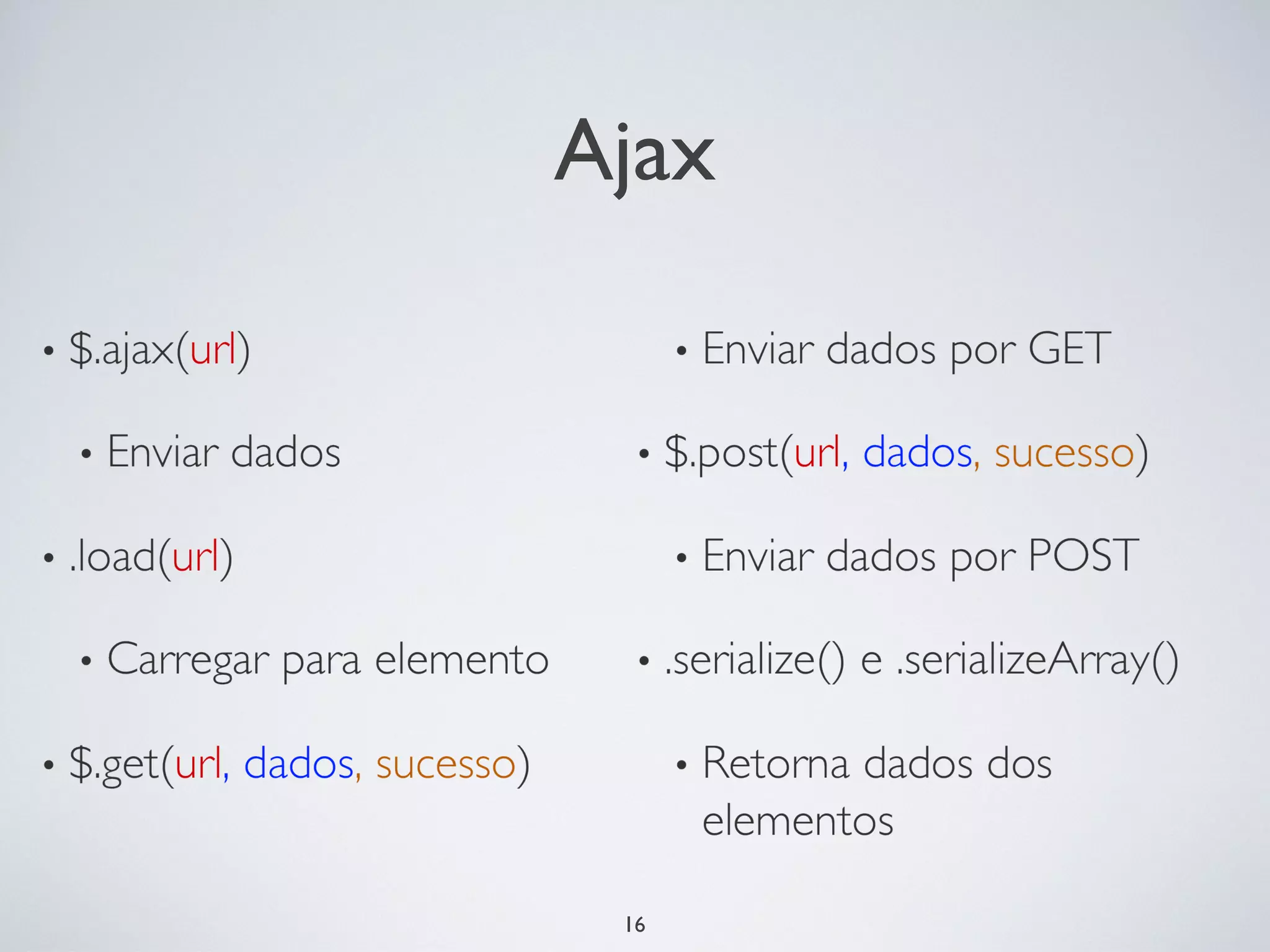 Ajax




 16
 